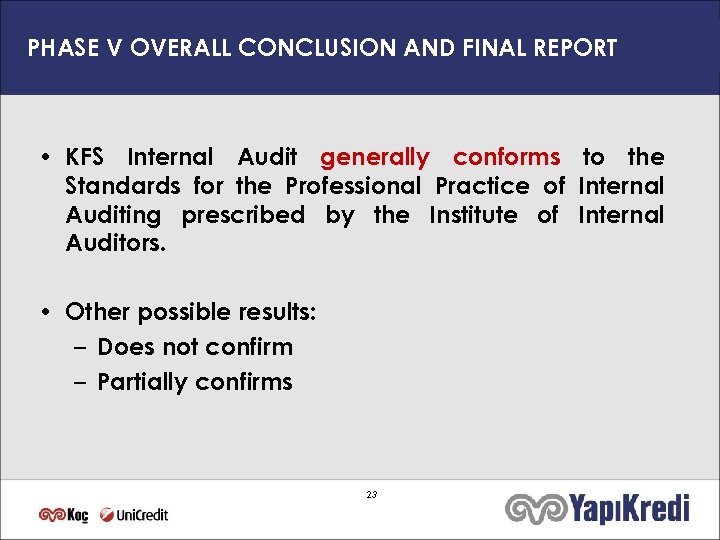PHASE V OVERALL CONCLUSION AND FINAL REPORT • KFS Internal Audit generally conforms to