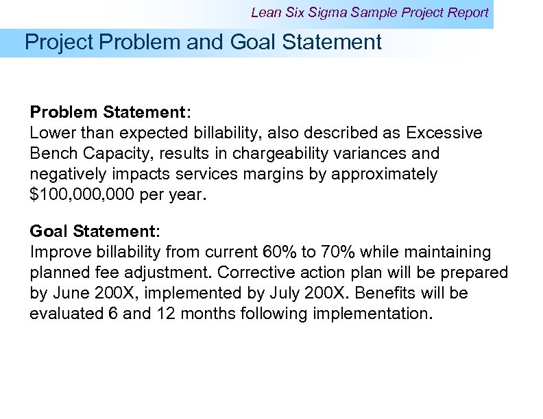 Lean Six Sigma Sample Project Report Project Problem and Goal Statement Problem Statement: Lower