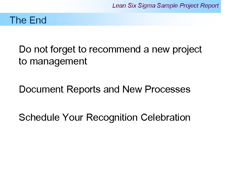Lean Six Sigma Sample Project Report The End Do not forget to recommend a