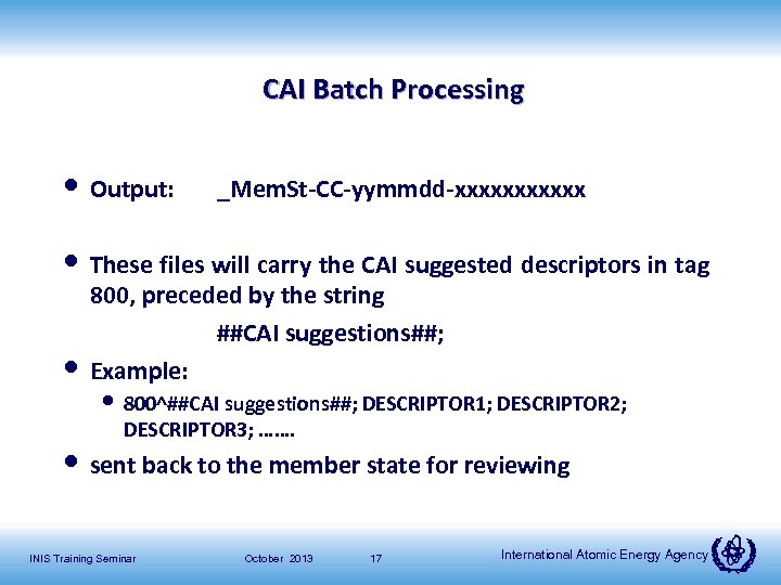 CAI Batch Processing • Output: _Mem. St-CC-yymmdd-xxxxxx • These files will carry the CAI