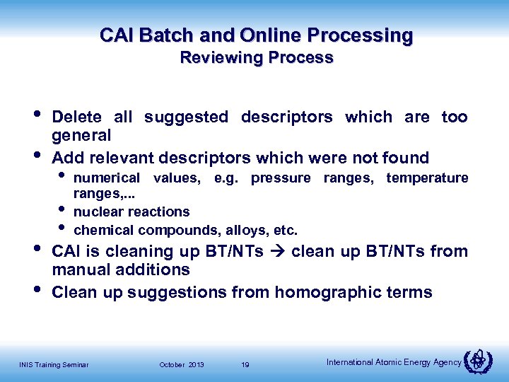 CAI Batch and Online Processing Reviewing Process • • Delete all suggested descriptors which