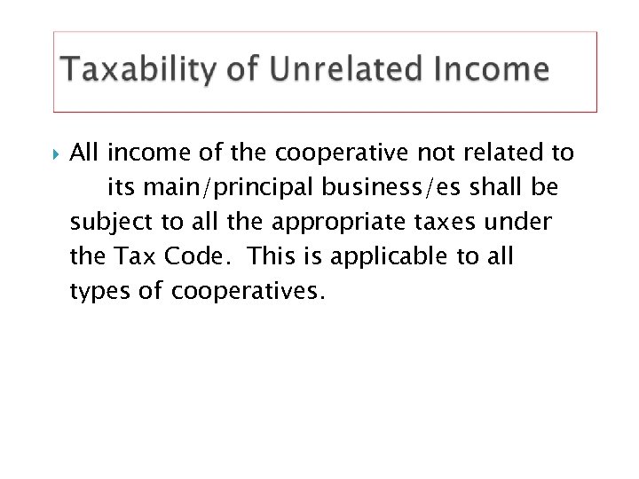  All income of the cooperative not related to its main/principal business/es shall be