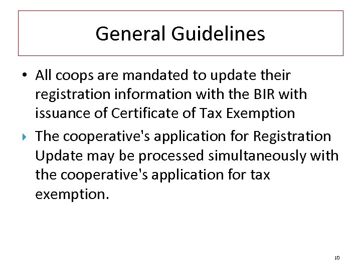 General Guidelines • All coops are mandated to update their registration information with the
