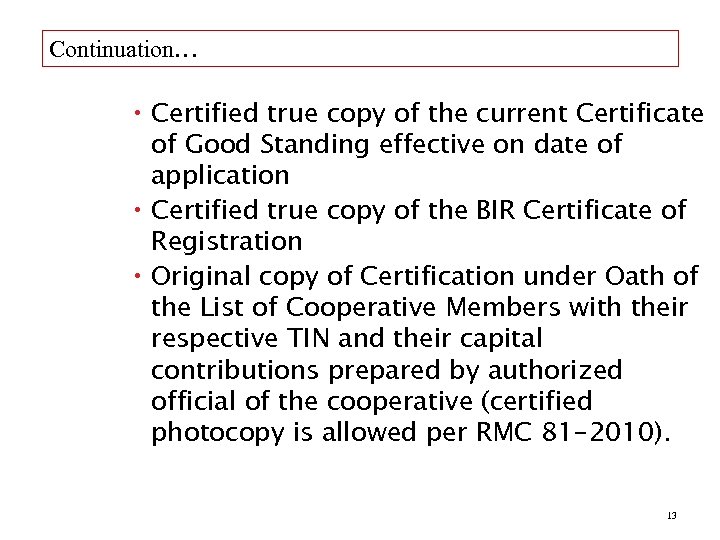 Continuation… Certified true copy of the current Certificate of Good Standing effective on date
