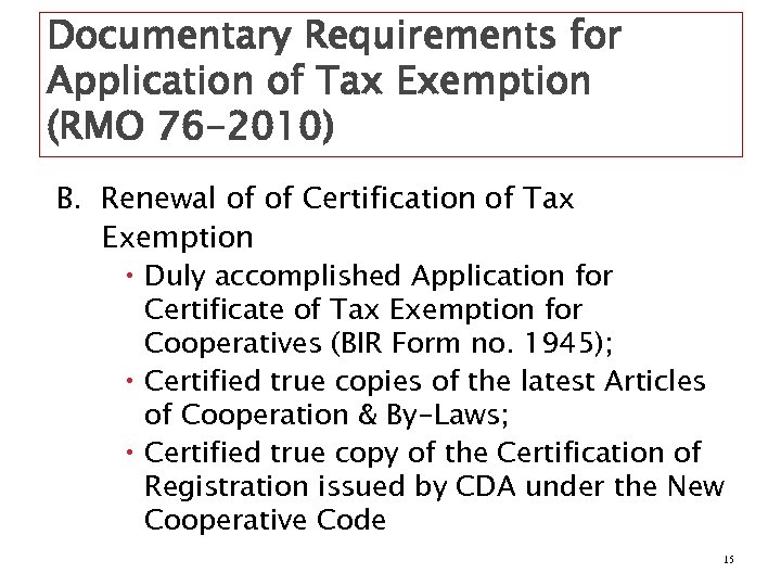 Documentary Requirements for Application of Tax Exemption (RMO 76 -2010) B. Renewal of of