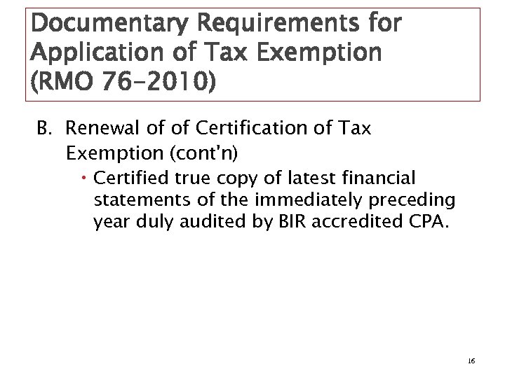 Documentary Requirements for Application of Tax Exemption (RMO 76 -2010) B. Renewal of of