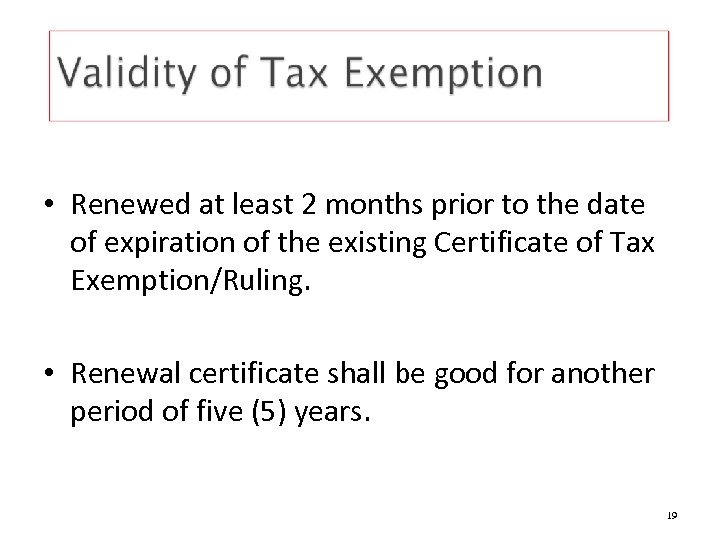  • Renewed at least 2 months prior to the date of expiration of