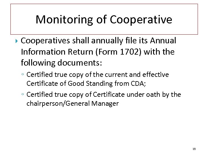 Monitoring of Cooperatives shall annually file its Annual Information Return (Form 1702) with the