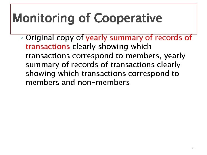 Monitoring of Cooperative ◦ Original copy of yearly summary of records of transactions clearly