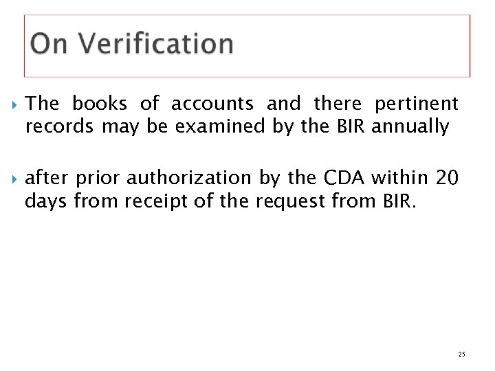  The books of accounts and there pertinent records may be examined by the