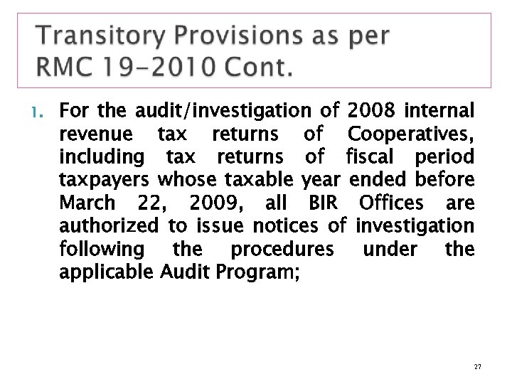 1. For the audit/investigation of 2008 internal revenue tax returns of Cooperatives, including tax