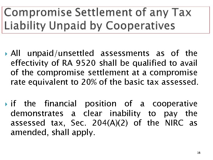  All unpaid/unsettled assessments as of the effectivity of RA 9520 shall be qualified