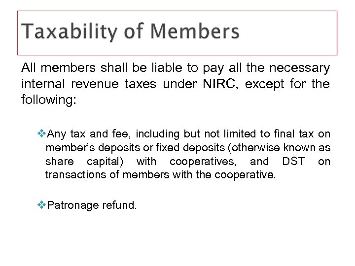 All members shall be liable to pay all the necessary internal revenue taxes under