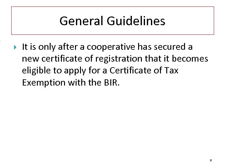 General Guidelines It is only after a cooperative has secured a new certificate of