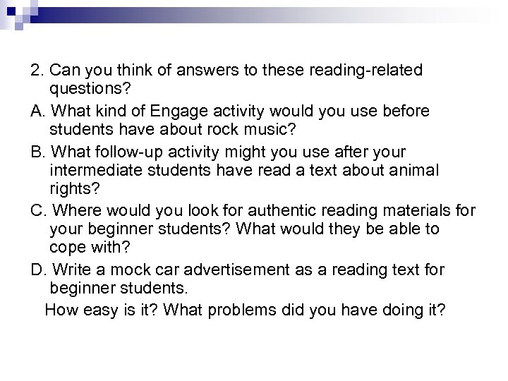 2. Can you think of answers to these reading-related questions? A. What kind of