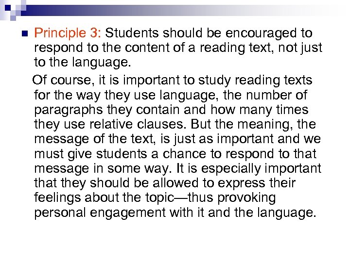 n Principle 3: Students should be encouraged to respond to the content of a