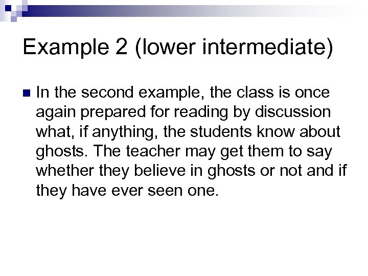 Example 2 (lower intermediate) n In the second example, the class is once again