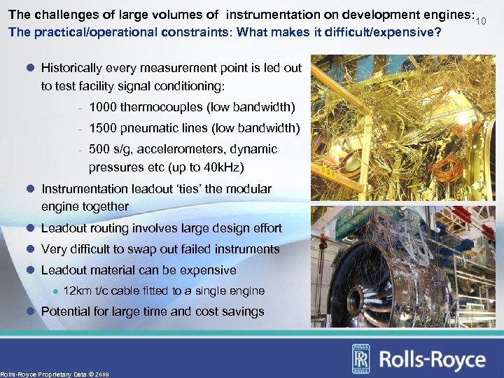 The challenges of large volumes of instrumentation on development engines: 10 The practical/operational constraints: