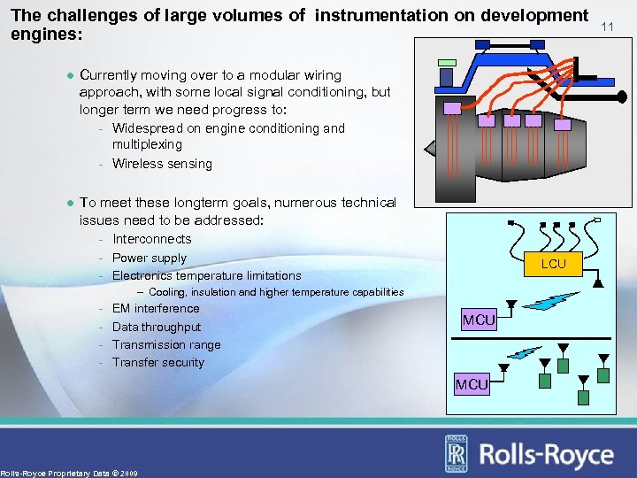 The challenges of large volumes of instrumentation on development engines: l 11 Currently moving