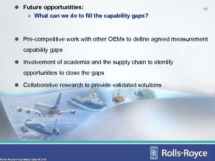 l Future opportunities: l 14 What can we do to fill the capability gaps?