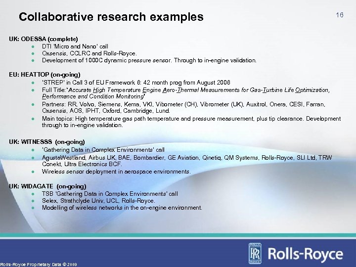 Collaborative research examples 16 UK: ODESSA (complete) l DTI ‘Micro and Nano’ call l