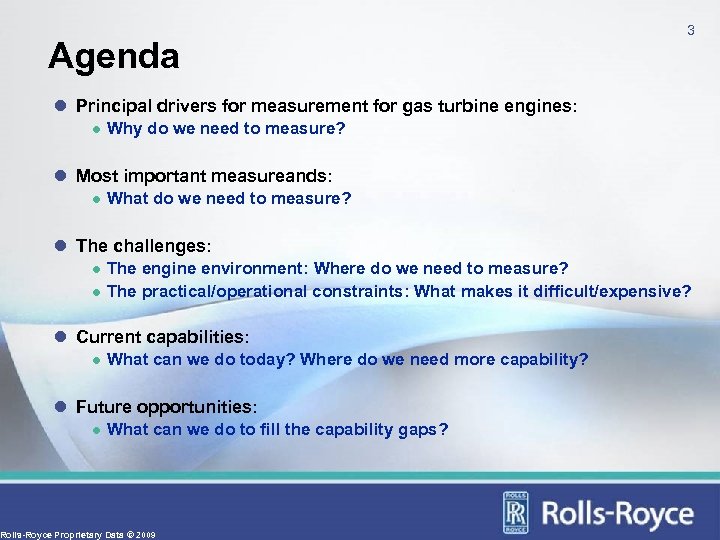 Agenda 3 l Principal drivers for measurement for gas turbine engines: l Why do