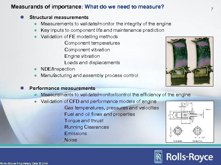 Measurands of importance: What do we need to measure? l Structural measurements l Measurements