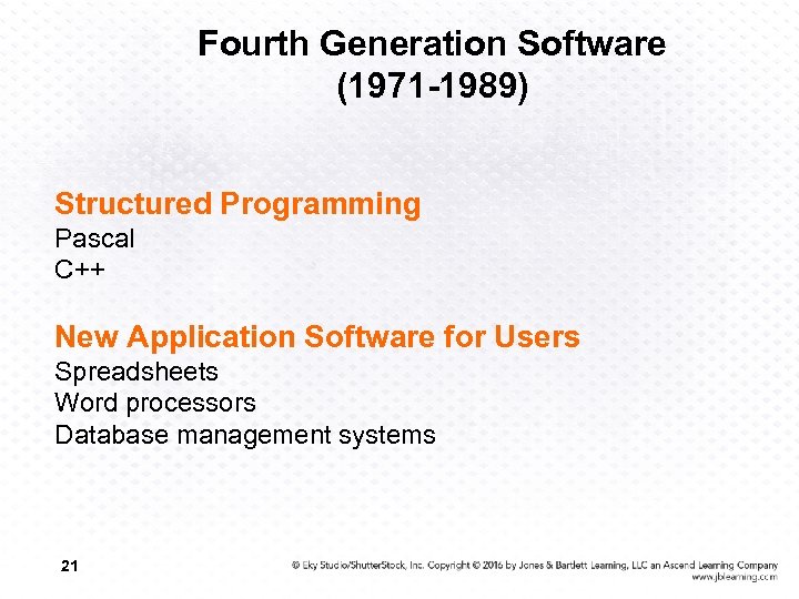 Fourth Generation Software (1971 -1989) Structured Programming Pascal C++ New Application Software for Users