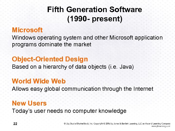 Fifth Generation Software (1990 - present) Microsoft Windows operating system and other Microsoft application