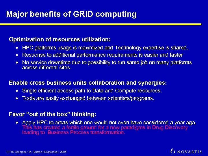Major benefits of GRID computing Optimization of resources utilization: · HPC platforms usage is