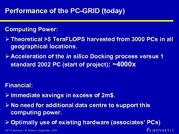 Performance of the PC-GRID (today) Computing Power: Ø Theoretical >5 Tera. FLOPS harvested from