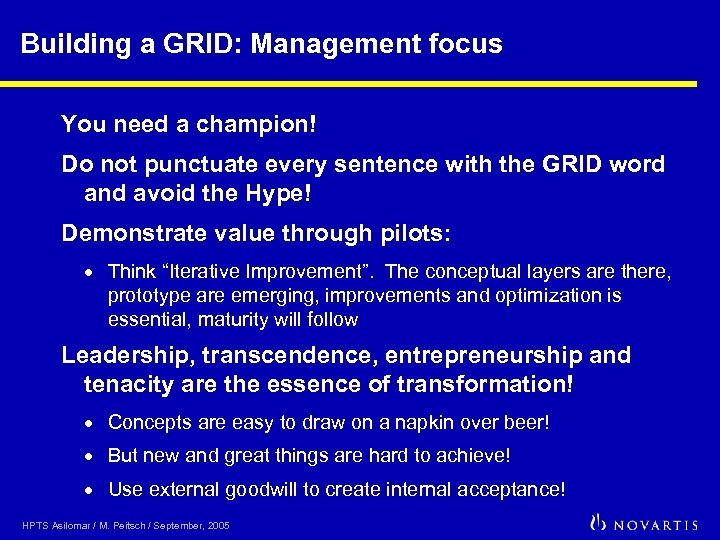 Building a GRID: Management focus You need a champion! Do not punctuate every sentence