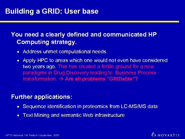 Building a GRID: User base You need a clearly defined and communicated HP Computing