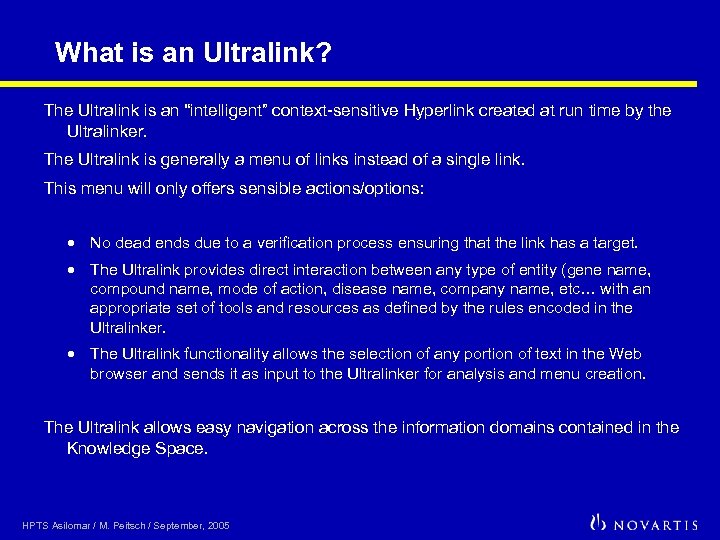 What is an Ultralink? The Ultralink is an “intelligent” context-sensitive Hyperlink created at run