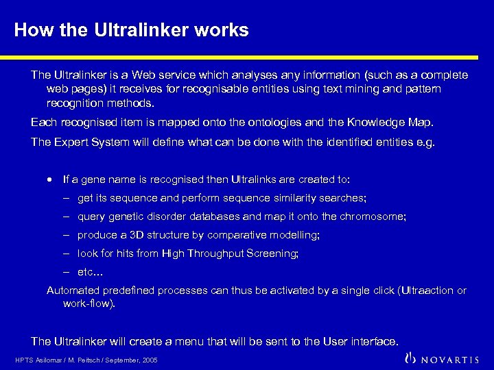 How the Ultralinker works The Ultralinker is a Web service which analyses any information
