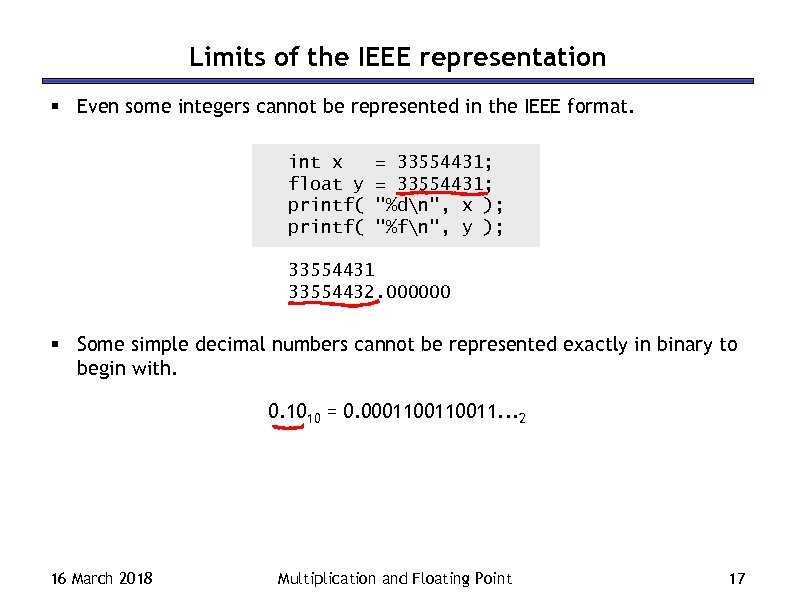Limits of the IEEE representation § Even some integers cannot be represented in the
