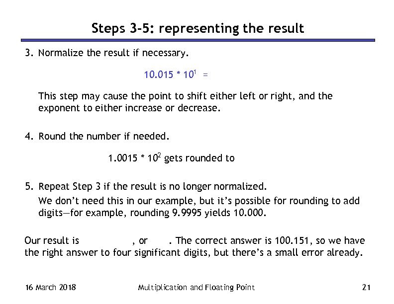 Steps 3 -5: representing the result 3. Normalize the result if necessary. 10. 015
