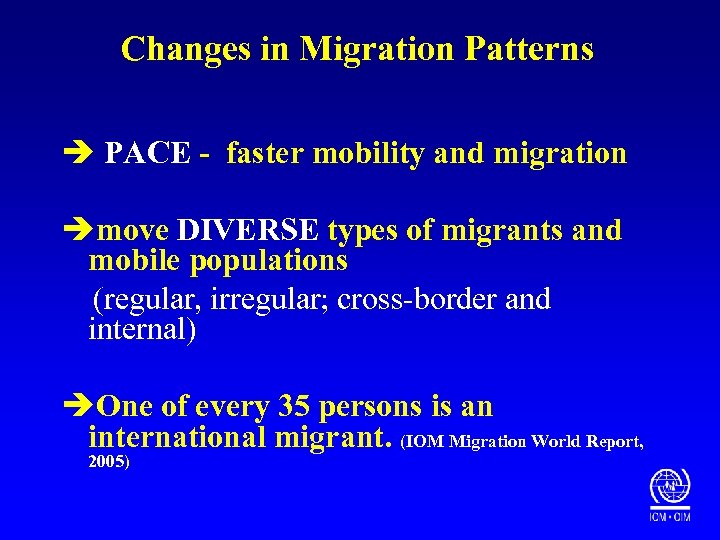 Changes in Migration Patterns PACE - faster mobility and migration move DIVERSE types of