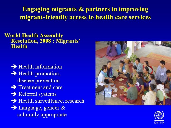 Engaging migrants & partners in improving migrant-friendly access to health care services World Health