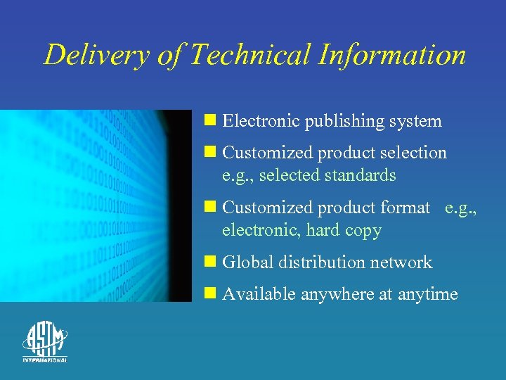 Delivery of Technical Information n Electronic publishing system n Customized product selection e. g.