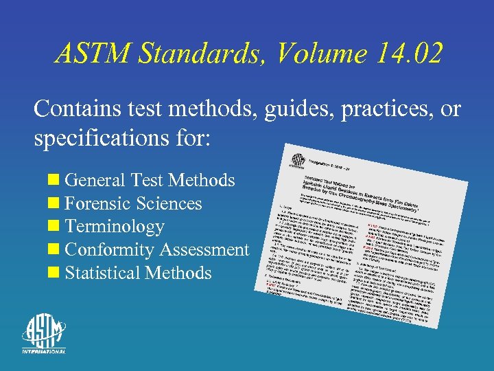 ASTM Standards, Volume 14. 02 Contains test methods, guides, practices, or specifications for: n