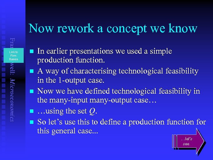 Now rework a concept we know Frank Cowell: Microeconomics Link to Firm: Basics n