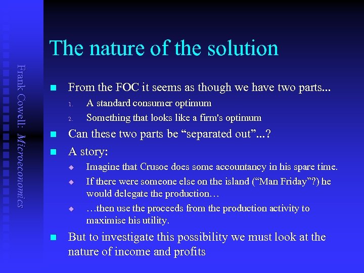 The nature of the solution Frank Cowell: Microeconomics n From the FOC it seems