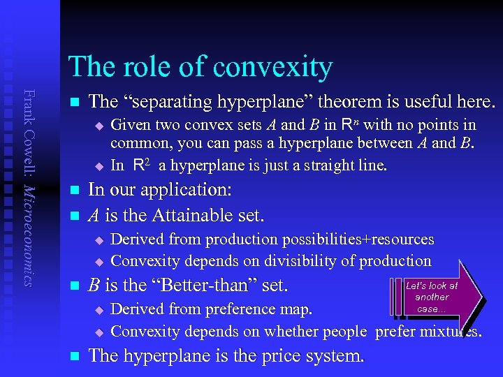 The role of convexity Frank Cowell: Microeconomics n The “separating hyperplane” theorem is useful