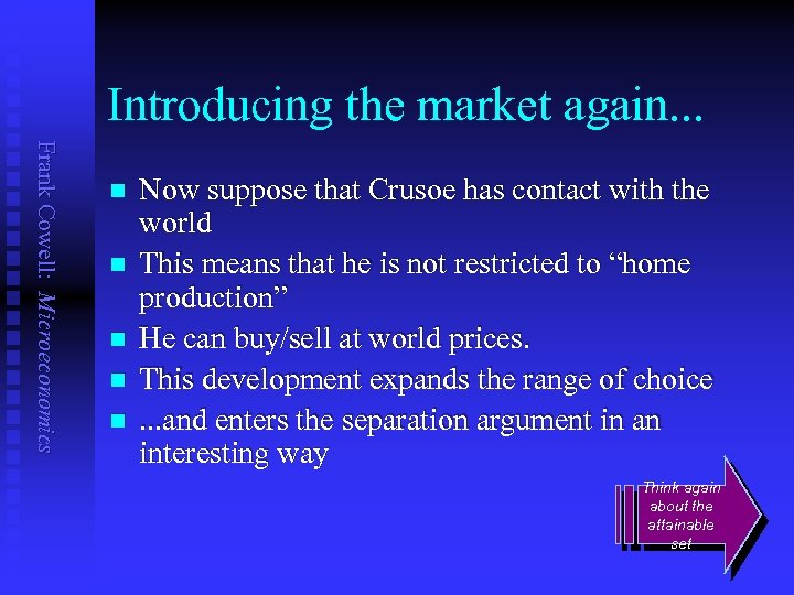 Introducing the market again. . . Frank Cowell: Microeconomics n n n Now suppose