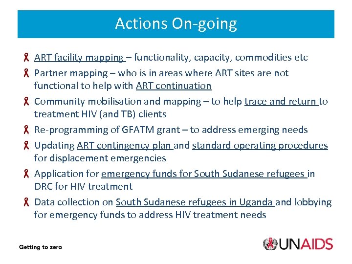 Actions On-going ART facility mapping – functionality, capacity, commodities etc Partner mapping – who