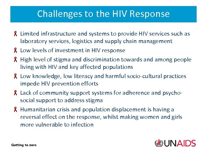 Challenges to the HIV Response Limited infrastructure and systems to provide HIV services such