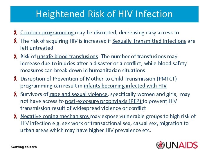 Heightened Risk of HIV Infection Condom programming may be disrupted, decreasing easy access to