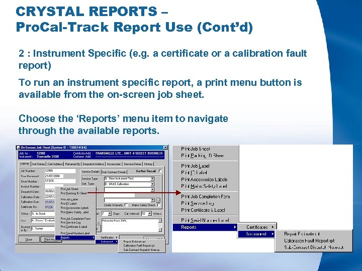 CRYSTAL REPORTS – Pro. Cal-Track Report Use (Cont’d) 2 : Instrument Specific (e. g.