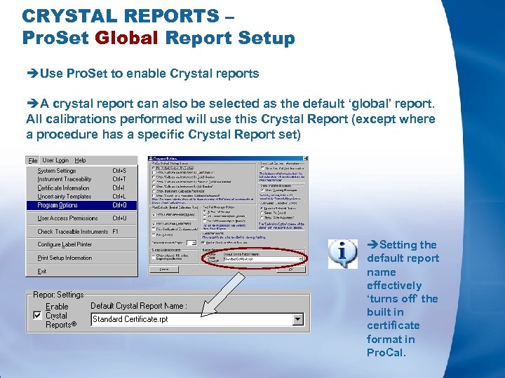 CRYSTAL REPORTS – Pro. Set Global Report Setup èUse Pro. Set to enable Crystal